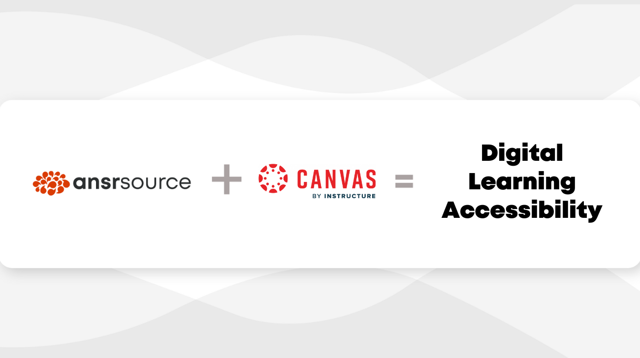 ansrsource + Canvas = Digital Learning Accessibility